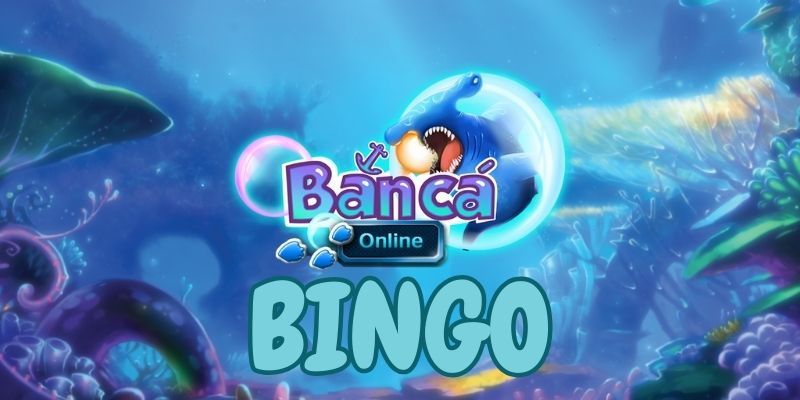 Giới thiệu tổng quát về game Bắn cá Bingo